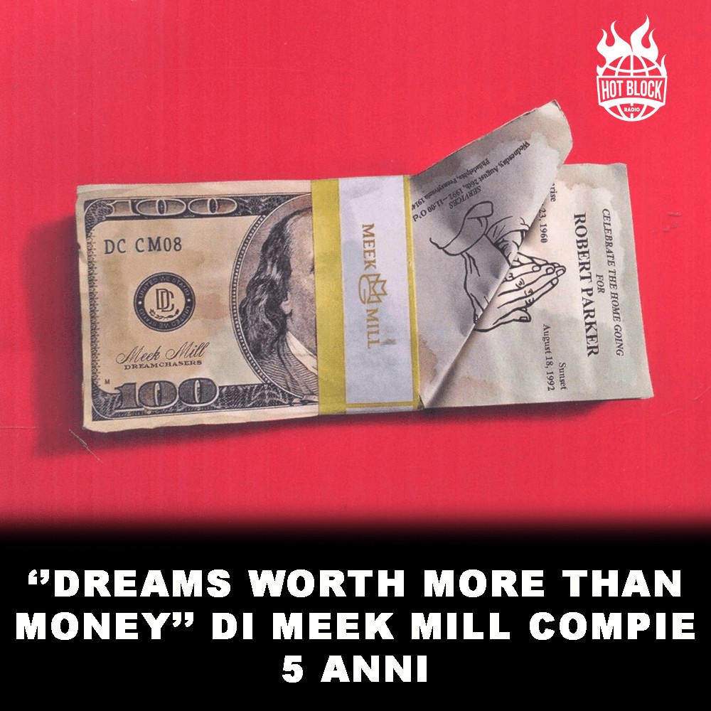 Dreams-worth-more-than-money-meek-mill-compie-5-anni