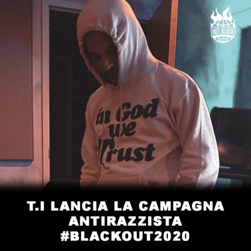 t.i lancia la campagna antirazzista #blackout2020