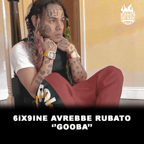 6ix9ine-avrebber-rubato-gooba