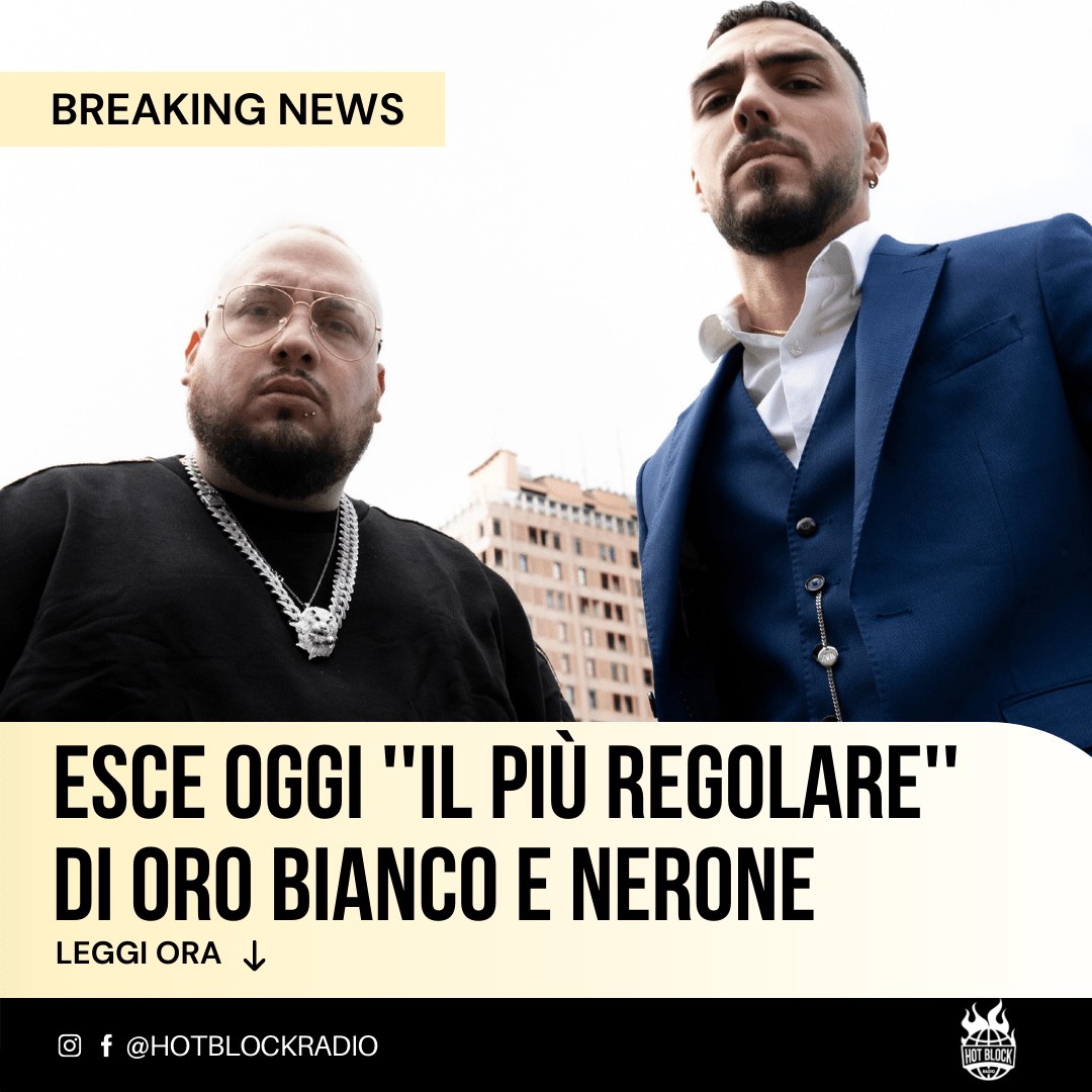 Esce oggi ”Il più regolare” di Oro Bianco in feat con Nerone