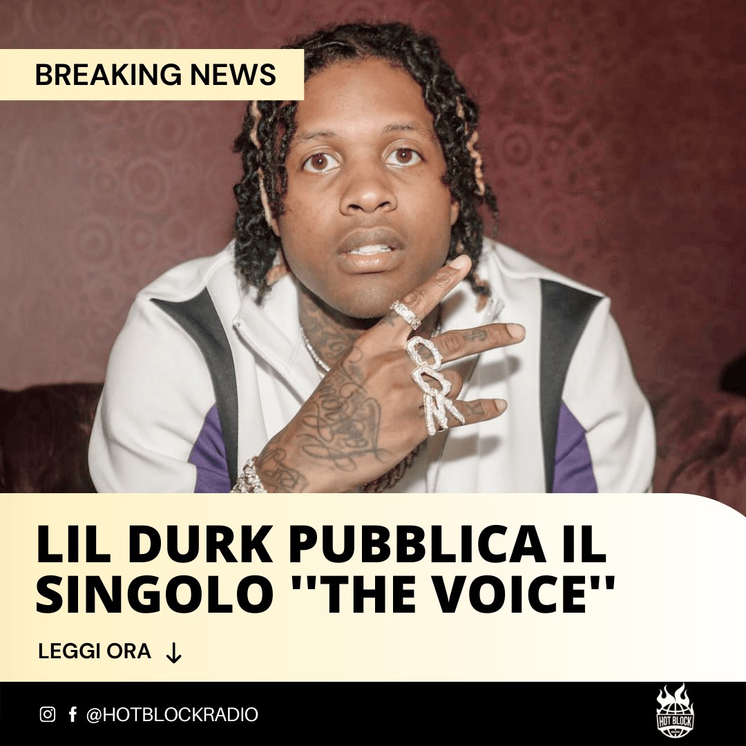 Lil Durk pubblica il nuovo singolo dal titolo ‘’The Voice’’