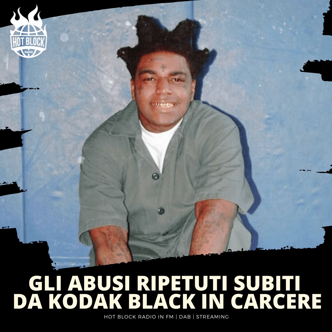 Gli abusi ripetuti subiti da Kodak Black in carcere
