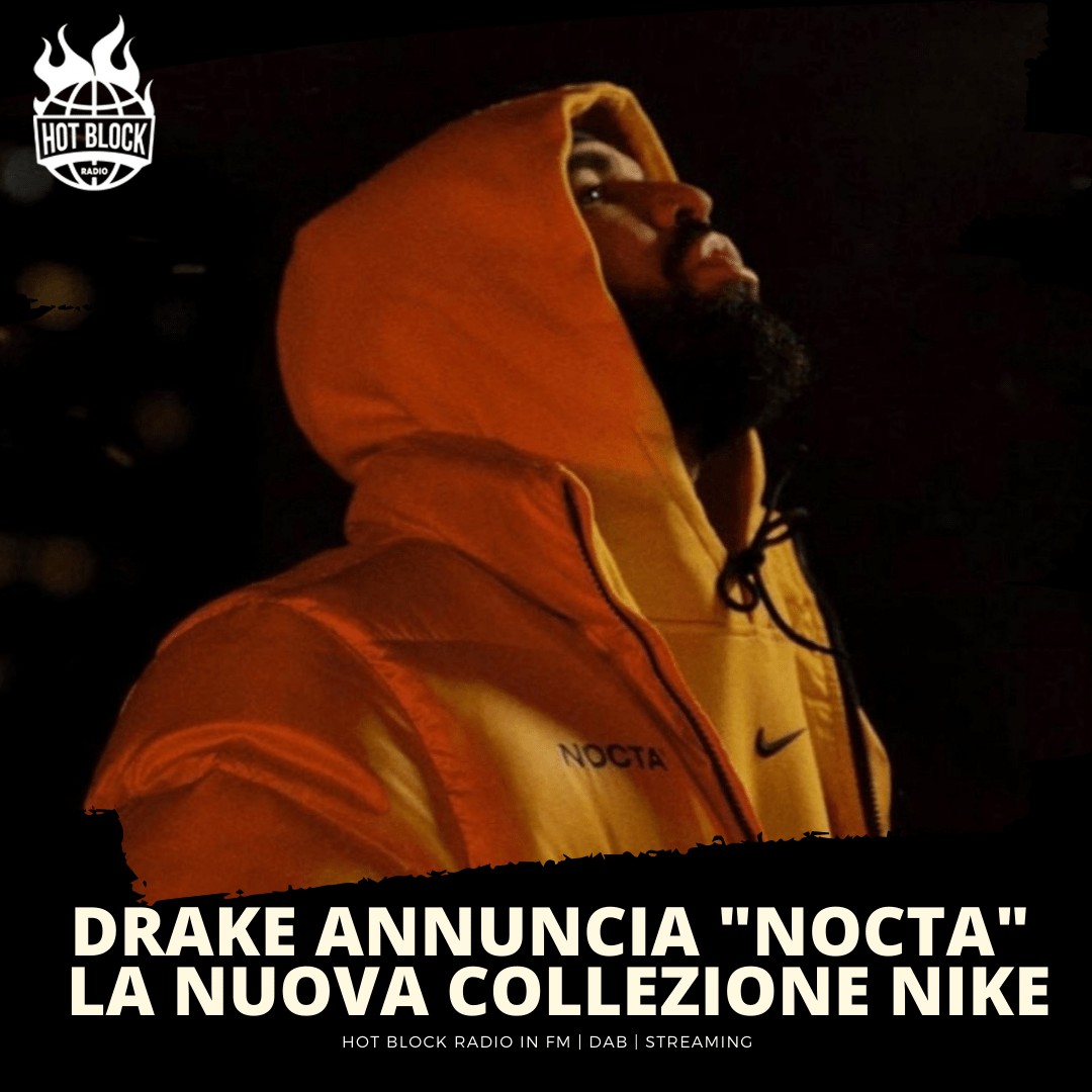 Drake annuncia ”Nocta” la nuova collezione con Nike