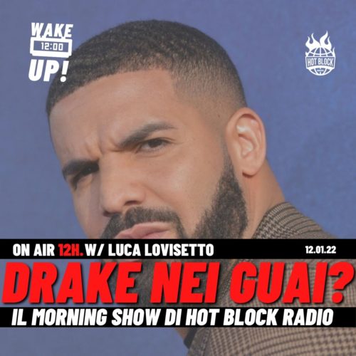 Wake Up! – Drake nei guai?
