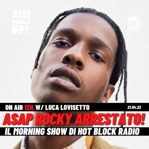 Wake Up! A$AP Rocky arrestato dalla polizia di Los Angeles, esce pagando una cauzione da 550mila dollari