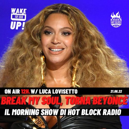 Wake Up! “Break My Soul” il ritorno di Beyoncé