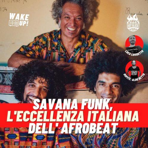 Wake Up! Savana Funk, l’eccellenza italiana del funk afrobeat