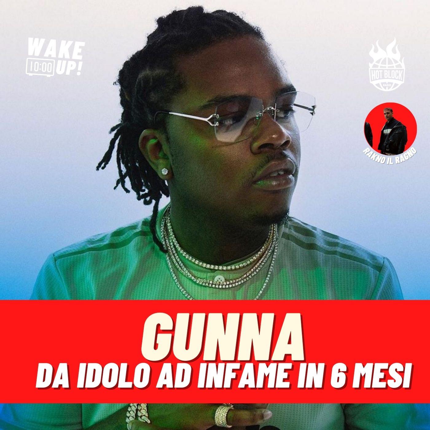 Gunna, da idolo ad infame in 6 mesi