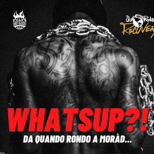 Whatsupp?! – Da Quando Rondo a Moràd…