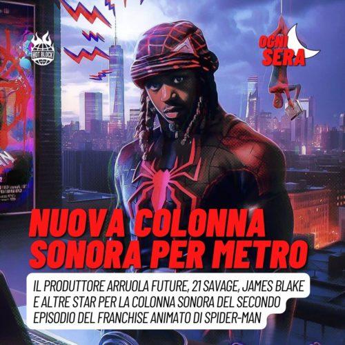 Ogni Sera – Il produttore statunitense arruola Future, 21 Savage, James Blake e altri ancora per la colonna sonora del secondo episodio del franchise animato di Spider-Man