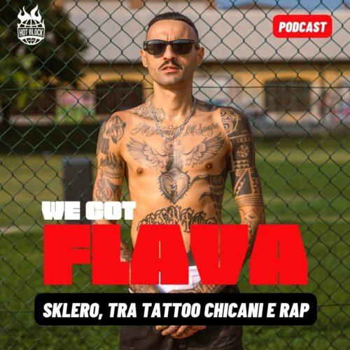 We Got Flava – Sklero, tra tattoo chicani e Rap